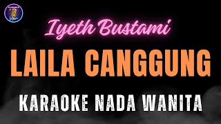 Download lagu KARAOKE LAILA CANGGUNG - IYETH BUSTAMI mp3 Download lagu KARAOKE LAILA CANGGUNG - IYETH BUSTAMI mp3