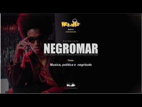 Nekinhas Podcast Entrevista NEGROMAR