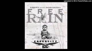 B Brown - Free Rain ft. Spades Saratoga