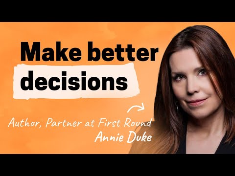 This will make you a better decision maker | Annie Duke (Thinking In Bets, former pro poker player)