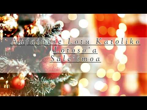 Aufaipese Lotu Katoliko Lotoso'a Sale'imoa Pese Kerisimasi.