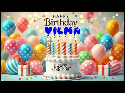 Happy Birthday VILMA   Happy Birthday Song   Birthday Wishes   Birthday Party