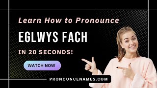 How to pronounce Eglwys Fach