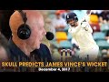 Kerry O'Keeffe Predicts James Vince's Wicket | Triple M Cricket