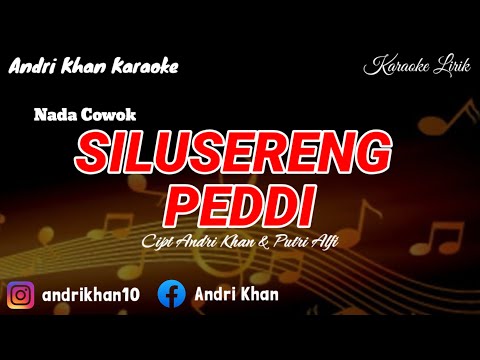 KARAOKE LIRIK VERSI KEYBOARD~SILUSERENG PEDDI (NADA COWOK)CIPT:ANDRI KHAN&PUTRI ALFI~ARR:ANDRI KHAN