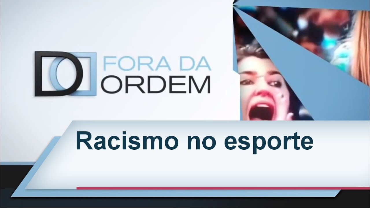 Fora da Ordem - Racismo no esporte