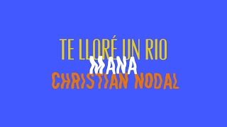 Te Lloré Un Rio - Maná & Christian Nodal - Letra/Lyrics