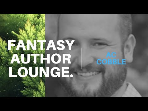 The Fantasy Author Lounge #7 - AC Cobble