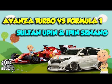 SULTAN UPIN IPIN BALAP TOYOTA AVANZA TURBO FULL MODIF DENGAN F1 - GTA 5 MOD UPIN & IPIN SPESIAL
