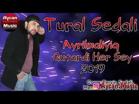 Tural Sedali - Ayrilmaliyiq Qutardi Her Sey 2019 (Yalandi Abi Bunan Kopya Olunub)
