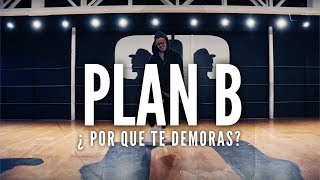 ¿POR QUE TE DEMORAS ? |PLAN B | Choreography by Seba Carreño ||