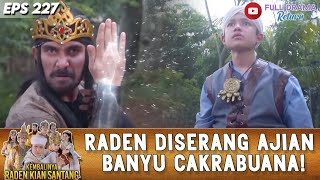 Download lagu KIAN SANTANG IS ATTACKED BY THE BANYU CAKRA BUANA SPELL! - THE RETURN OF RADEN KIAN SANTANG mp3