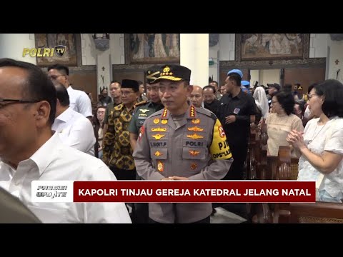 PRESISI UPDATE:KAPOLRI PASTIKAN PENGAMANAN &amp; PELAYANAN IBADAH MALAM NATAL DI KATEDRAL 24/12/25 19.33