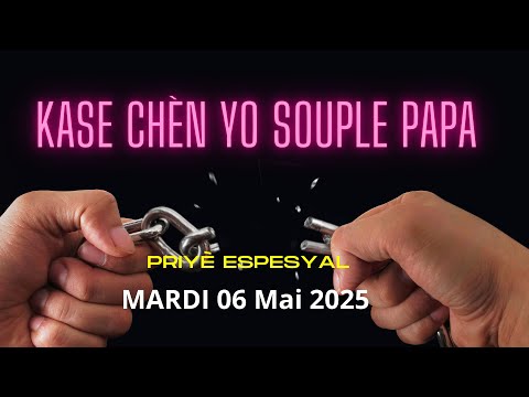 KASE CHÈN YO SOUPLE PAPA (MARDI 06 MAI 2025)