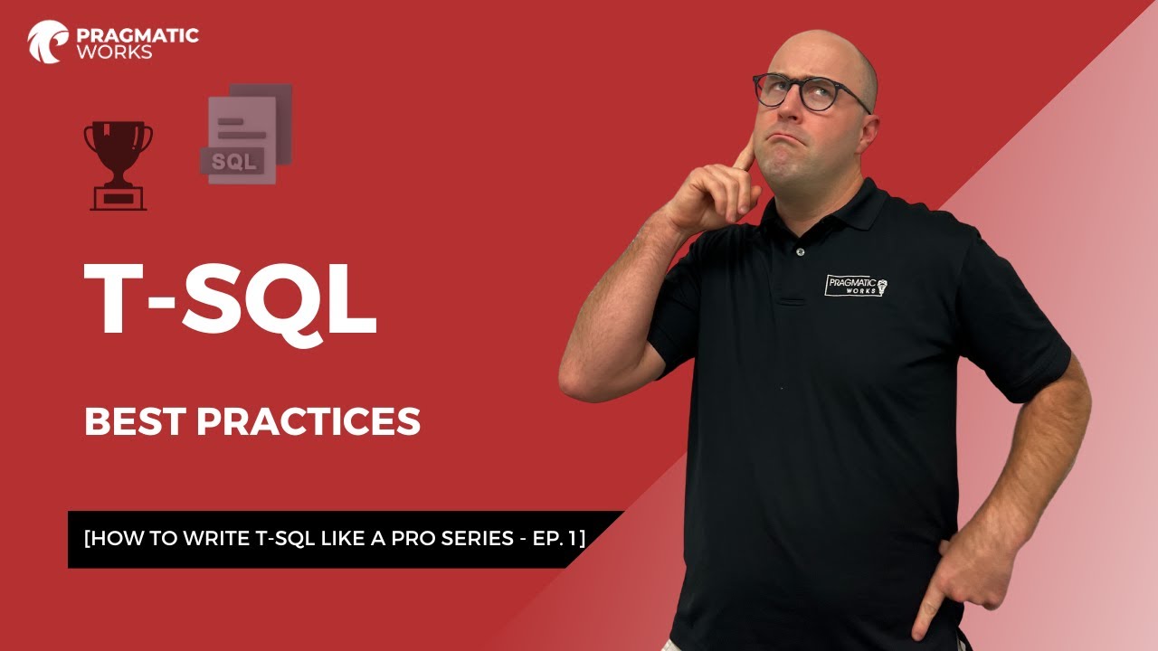 T-SQL Best Practices [How To Write T-SQL Like A Pro Series - Ep. 1]