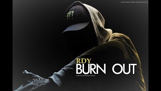 RDY-BURN OUT (Official Music Video) | HIP HOP SONG OF THE YEAR 2017
