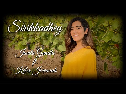 Jonita Gandhi - Sirikkadhey (Mini Cover) ft. Keba Jeremiah