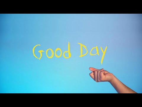 Good Day – Official Music Video