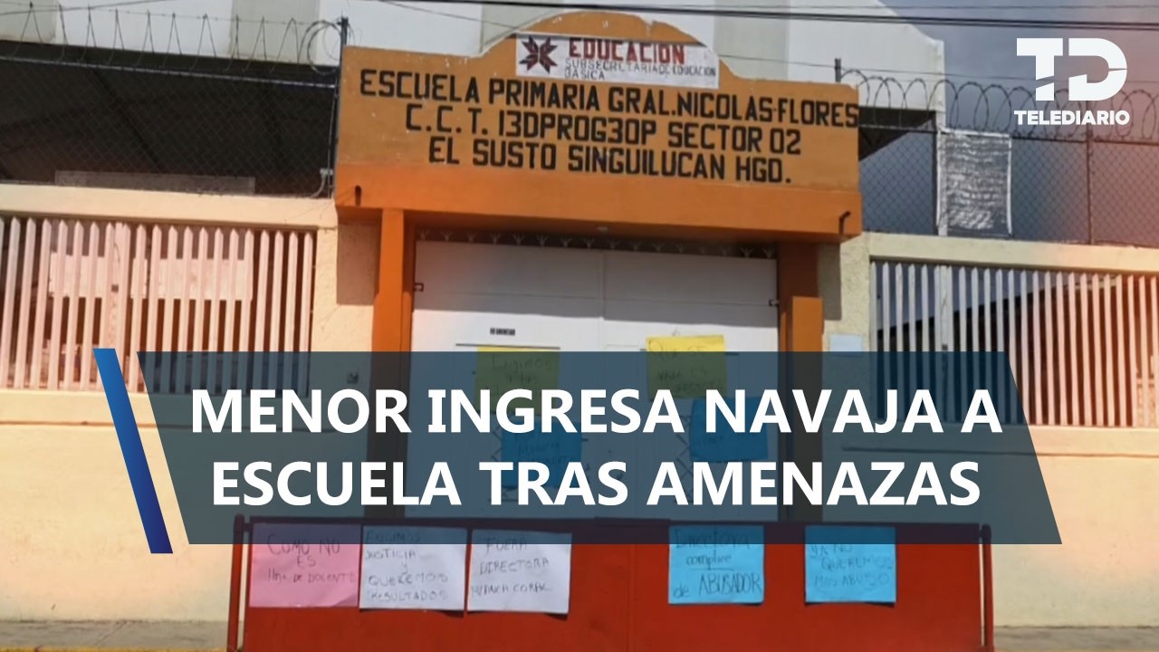 "Me dijeron que me iban a violar": Estudiante ingresa navaja a primaria para defenderse en Hidalgo