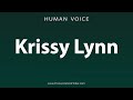 How To Pronounce Krissy Lynn