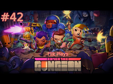 Enter the Gungeon | Part 42 | "Kickass"