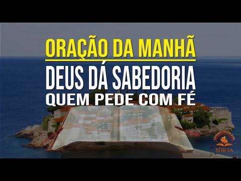 RECEBA SABEDORIA DIVINA HOJE | Oração da Manhã