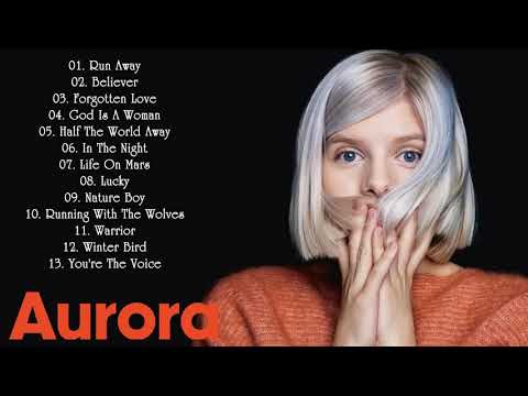 A.U.R.O.R.A Greatest Hits -  Best Songs Of A.U.R.O.R.A  - U.R.O.R.A new songs playlist 2021