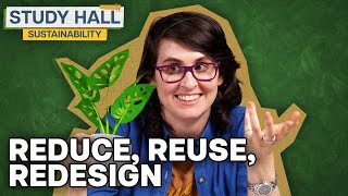 Sustainable Design: Biomimicry and Upcycling | Sustainability 25 of 31 | Study Hall