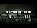 PROPHETﷺ BESCHREIBT EXAKT UNSERE ZEIT