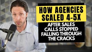 438. How Agencies Scaled 4-5X After Sales Calls Stopped Falling Through the Cracks