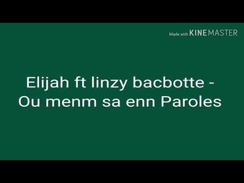Elijah ft linzy bacbotte - Ou menm sa enn (officiel lyrics/Paroles )
