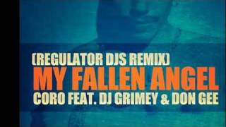 My Fallen Angel 2010 (Regulator Djs Remix) - Coro Feat. Dj Grimey & Don Gee