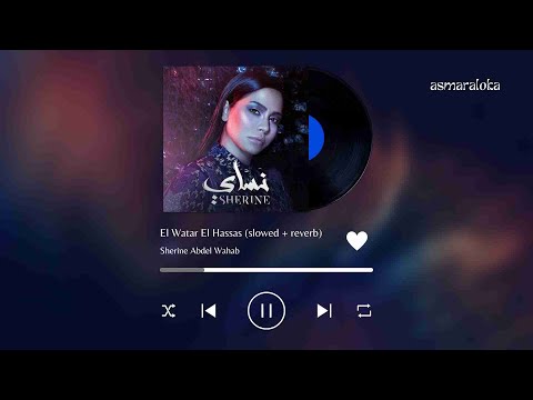 sherine - el watar el hassas (slowed + reverb)