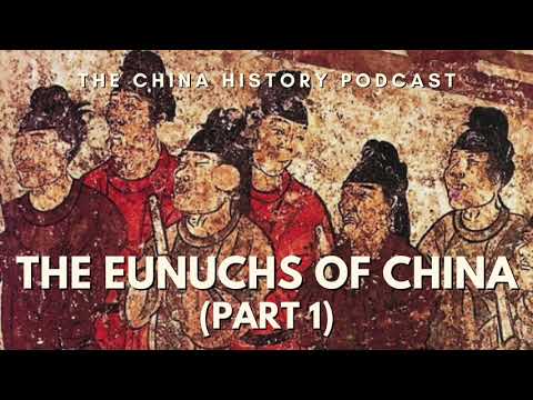 The Eunuchs of China (Part 1) | The China History Podcast | Ep. 267