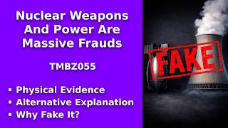 Nuclear Weapons & Power Are Massive Frauds