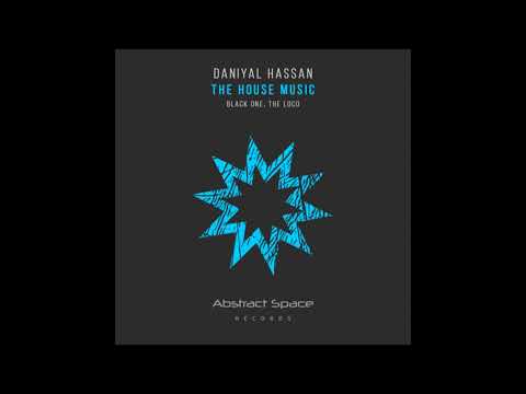 Daniyal Hassan - The House Music (Black One Remix)