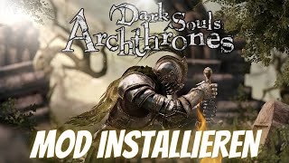 DARK SOULS ARCHTHRONES MOD INSTALLIEREN - Tutorial - Deutsch 2024