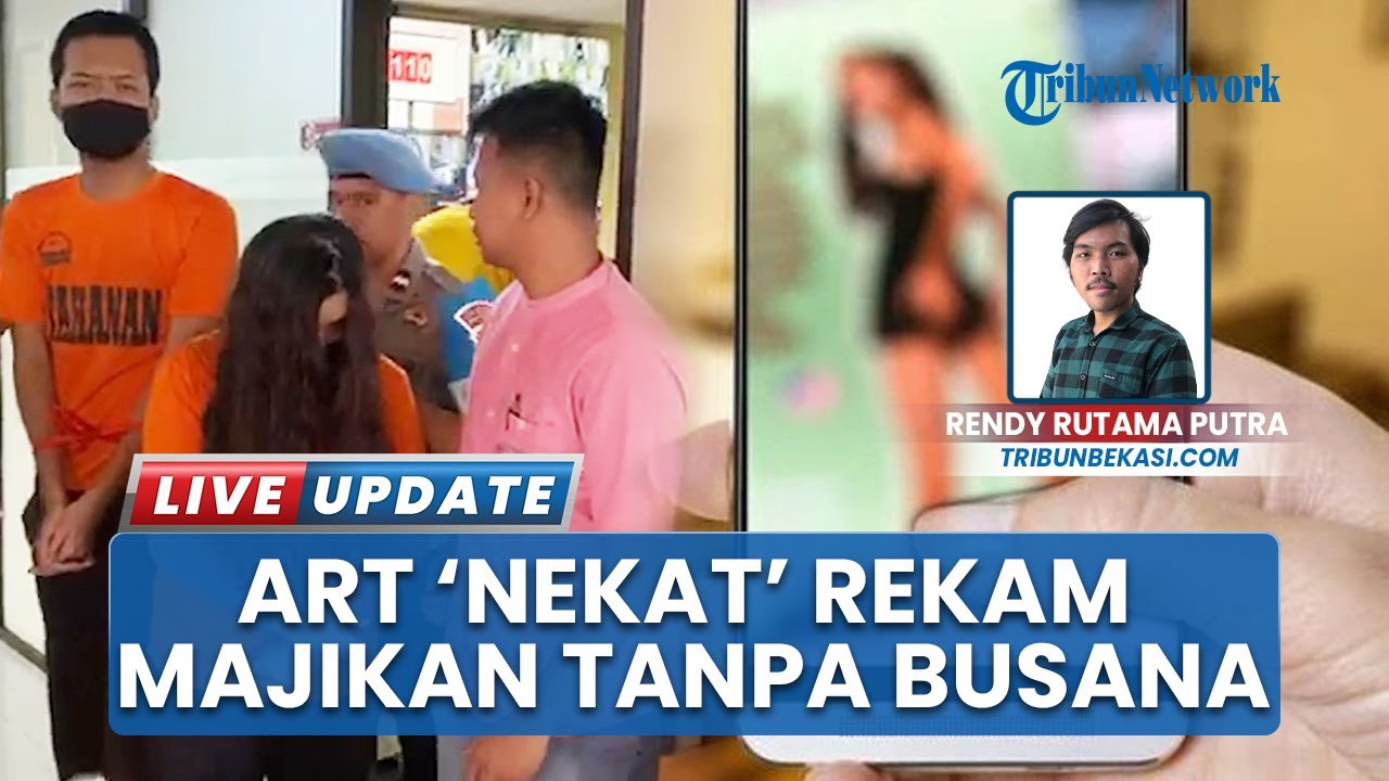 ART di Bekasi Terancam 12 Tahun Penjara seusai Rekam Lalu Kirim Video Majikan Tanpa Busana ke Pacar
