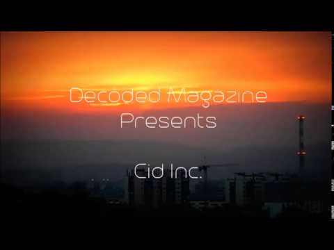 Cid Inc. - Continuous DJ mix presented by Decoded Magazine