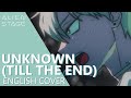 ALIEN STAGE Unknown Till The End English Cover VentiVentea