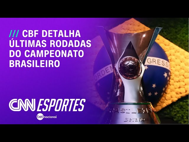 CBF detalha últimas rodadas do Campeonato Brasileiro | CNN NOVO DIA