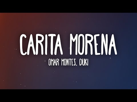 Omar Montes, Duki - Carita Morena (Letra/Lyrics)