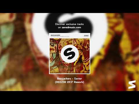 Bassjackers - Savior (REEZ3R 2K17 Rework)