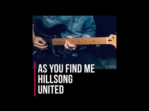 As You Find Me - Hillsong UNITED electric guitar cover