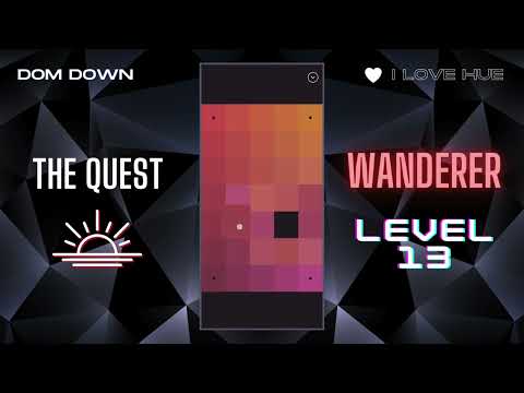 I Love Hue 💚🩷💜 / The Quest: Wanderer Level 13 / Dom Down