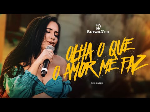 Bárbara D'Lux - "Olha O Que O Amor Me Faz" - Sandy & Junior [EP Piseiro D’Lux] (Clipe Oficial)