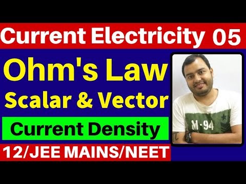 Current Electricity 05 : Ohm's Law  (Scalar and Vector Form ) and Current Density JEE MAINS/NEET Video