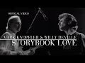 Mark Knopfler & Willy DeVille - Storybook Love (Official Video)