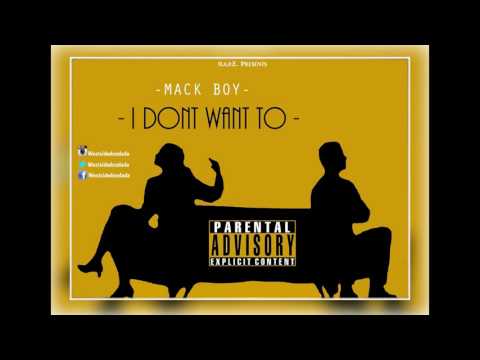 Mack Boy (YoG) - I Don't Want To