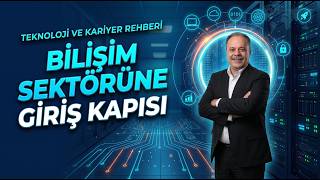 Bilisim sektörüne giriş kapısı